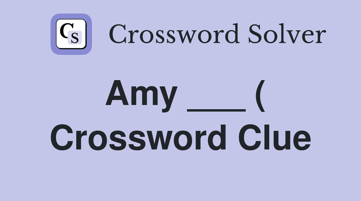 Amy ( Joy Luck Club author) (3) Crossword Clue Answers